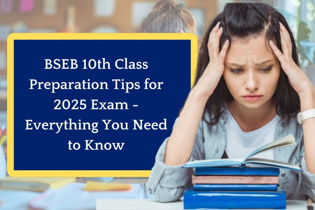 BSEB 10th Class Preparation Tips for 2025 Exam - Everything You Need to Know