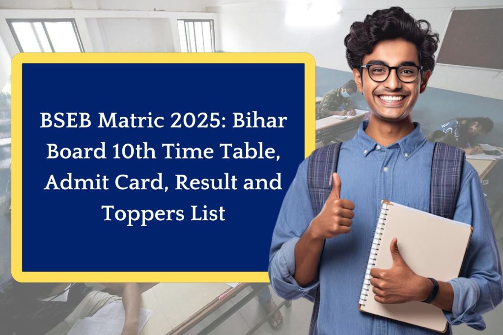 BSEB Matric 2025: Bihar Board 10th Time Table, Admit Card, Result and Toppers List