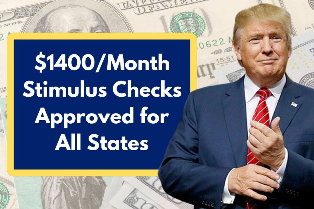 $1400/Month Stimulus Checks Approved for All States: Who is Eligible to get $1400 Every Month in USA?