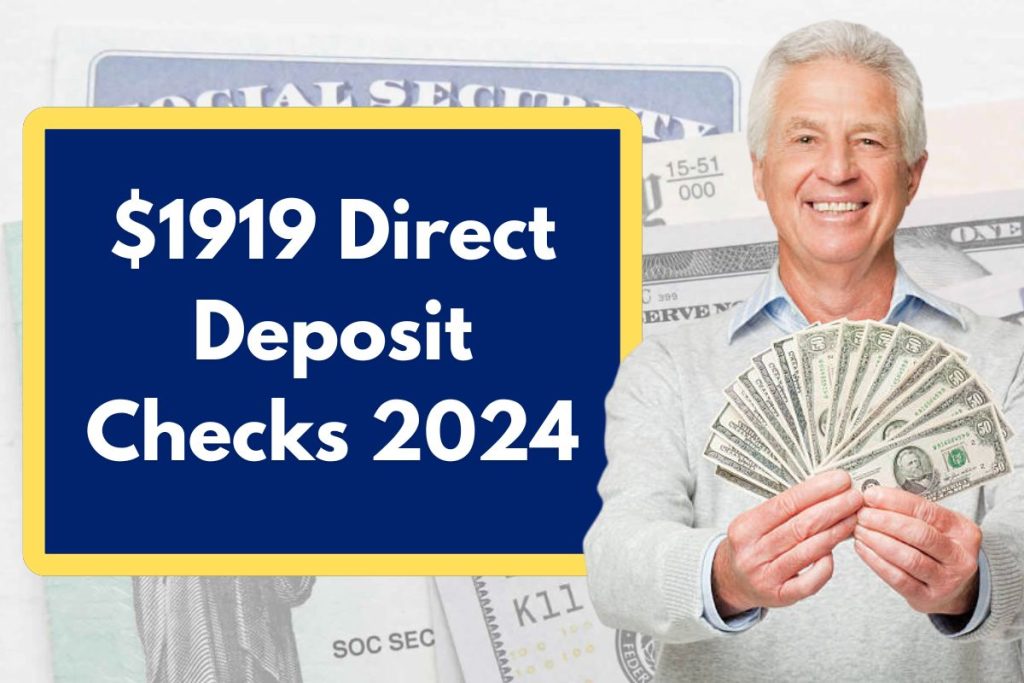 $1919 Direct Deposit Checks 2024 - Who is Eligible & Payment Dates?