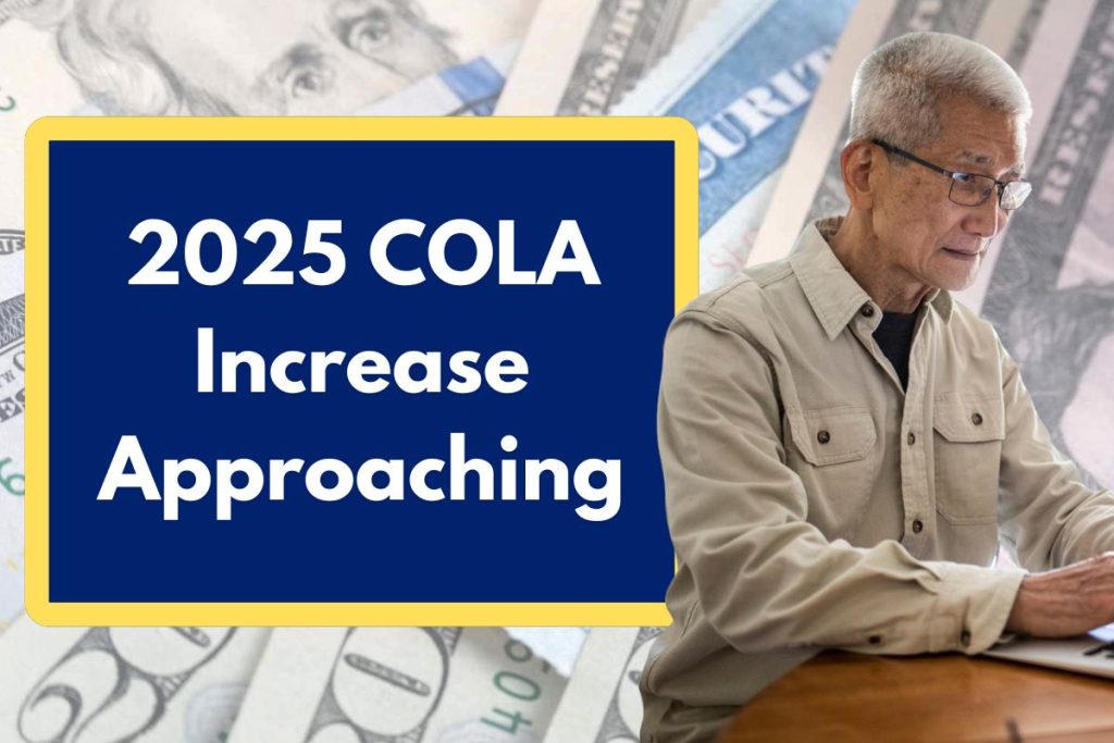 2025 COLA Increase Approaching – Social Security Payment Dates with New Increase