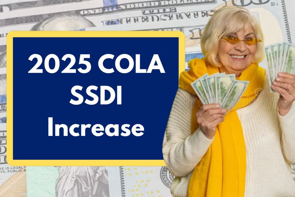 2025 COLA SSDI Increase - Latest Update, Amount & Payment Dates