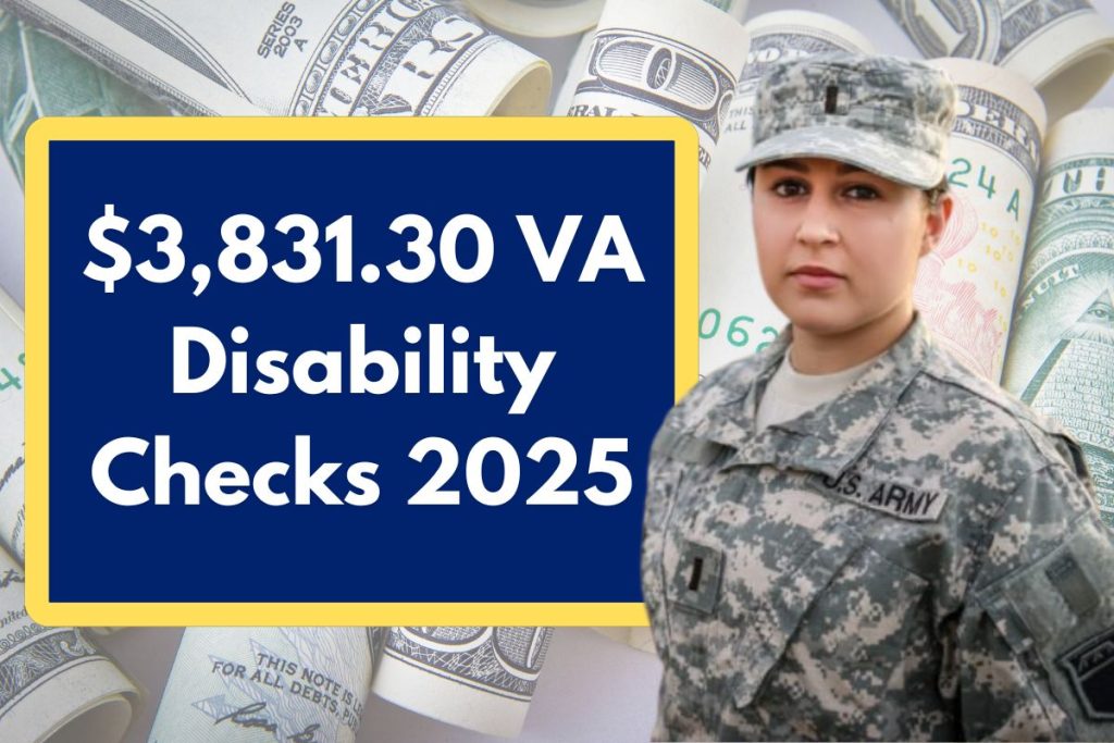 $3,831.30 VA Disability Checks 2025 - Who Qualifies & When Will You Receive this Payment?