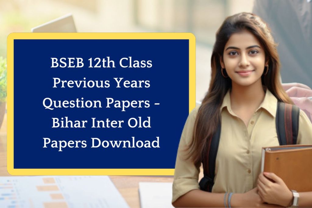 BSEB 12th Class Previous Years Question Papers - Bihar Inter Old Papers Download