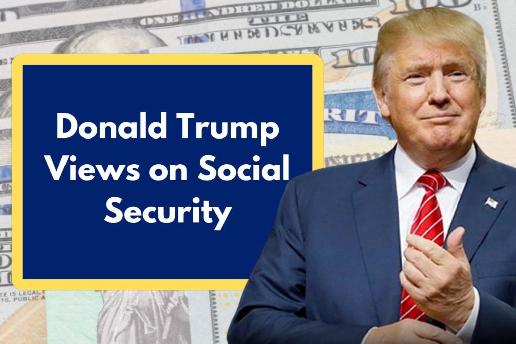 Donald Trump Views on Social Security - What are the Expected Changes Under his Second Term?