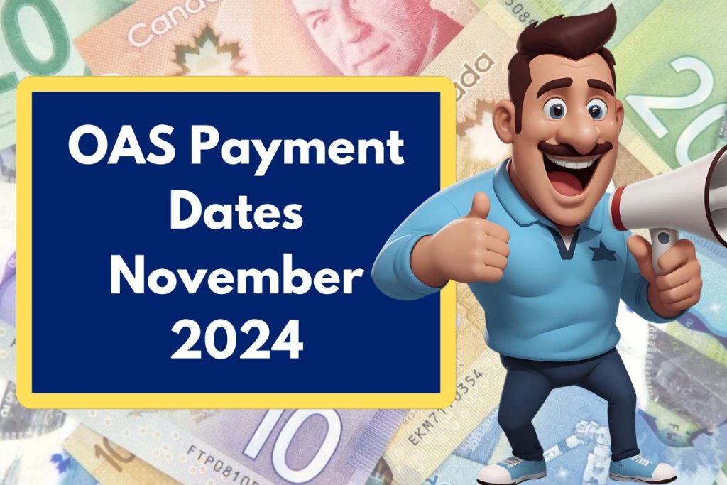 OAS Payment Dates November 2024 - When Will You Receive Old Age Security Payments this Month?