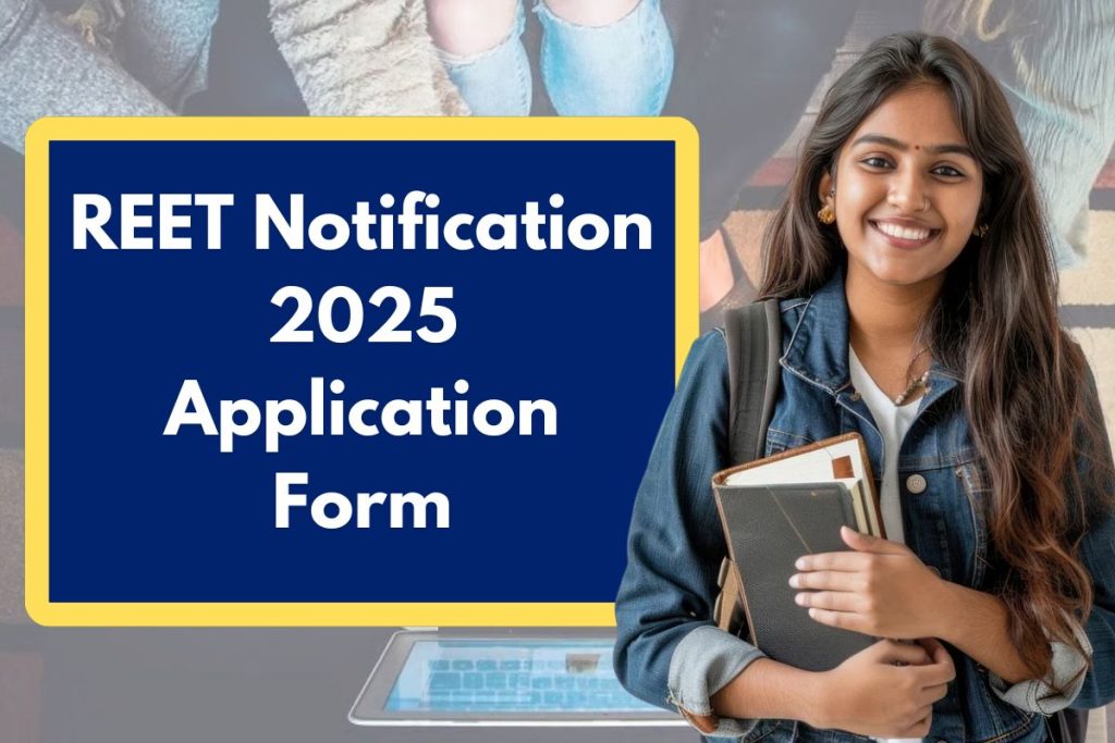 REET Notification 2025 Application Form -rajeduboard.rajasthan.gov.in Level 1 & 2 Apply Online