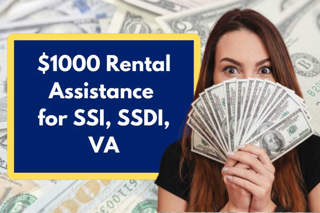 $1000 Rental Assistance for SSI, SSDI, VA - Check Eligibility & Deposit Dates