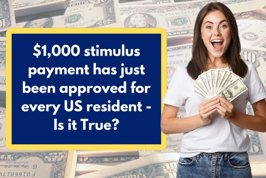 $1,000 stimulus payment has just been approved for every US resident - Is it True? Everything You Need to Know