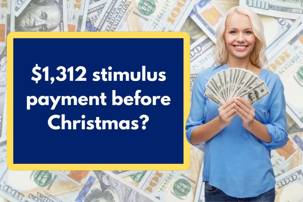 $1,312 stimulus payment before Christmas? Check Eligibility Requirements and Deposit Dates