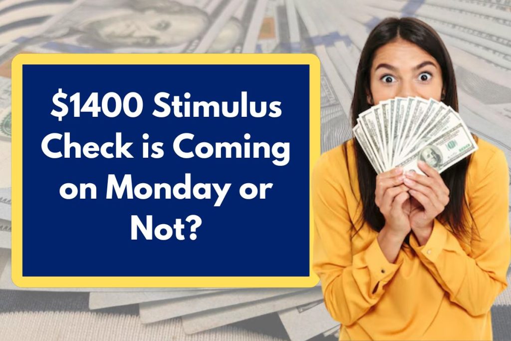 $1400 Stimulus Check is Coming on Monday or Not? IRS Approved $1400 Stimulus Checks for SSI SSDI VA