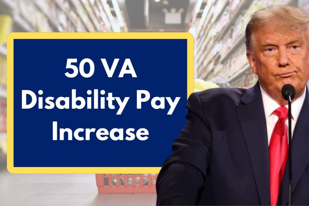 50 VA Disability Pay Increase - What is the Amount you'll receive in 2025?