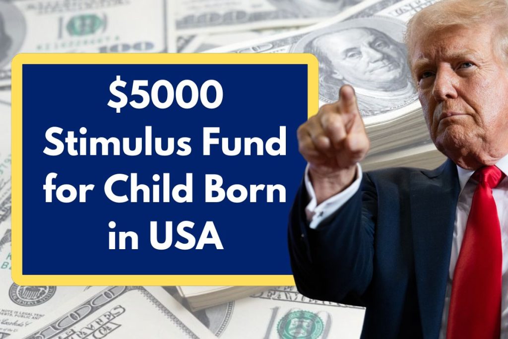 $5000 Stimulus Fund for Child Born in USA - Check Eligibility Requirements and Payment Dates