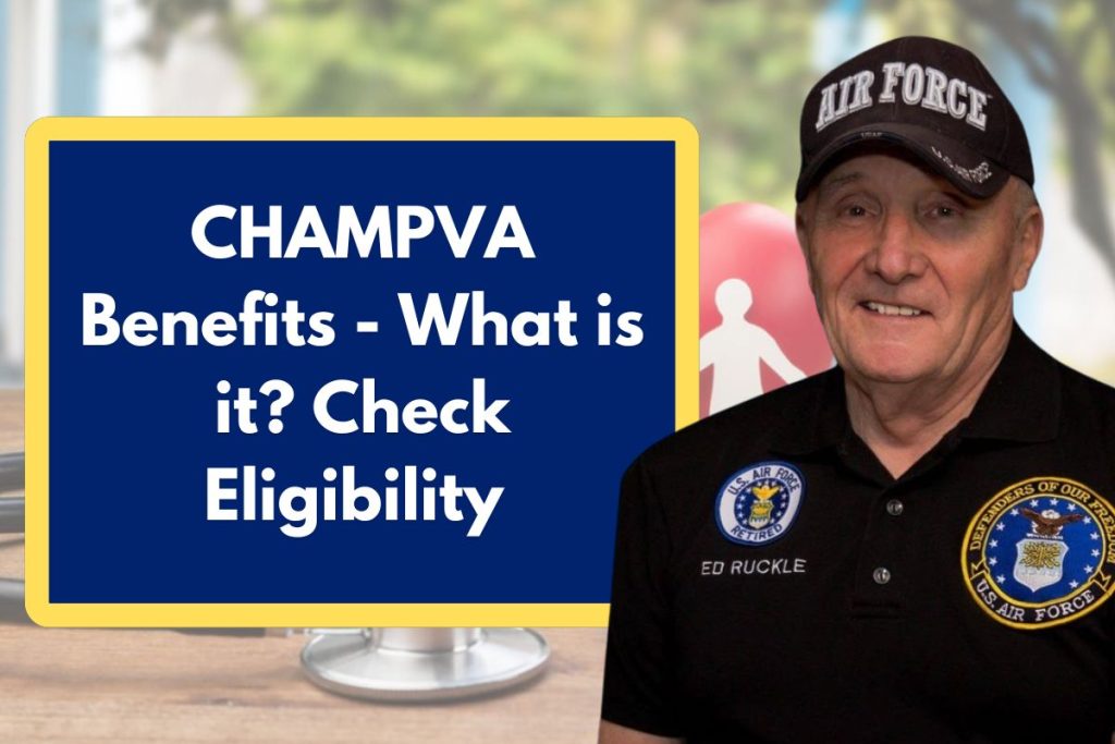 CHAMPVA Benefits - What is it and Check Eligibility Requirements