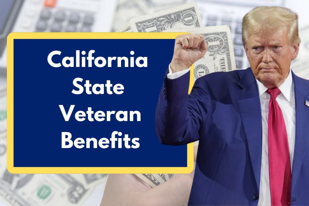 California State Veteran Benefits - Check Eligibility & Payment Dates