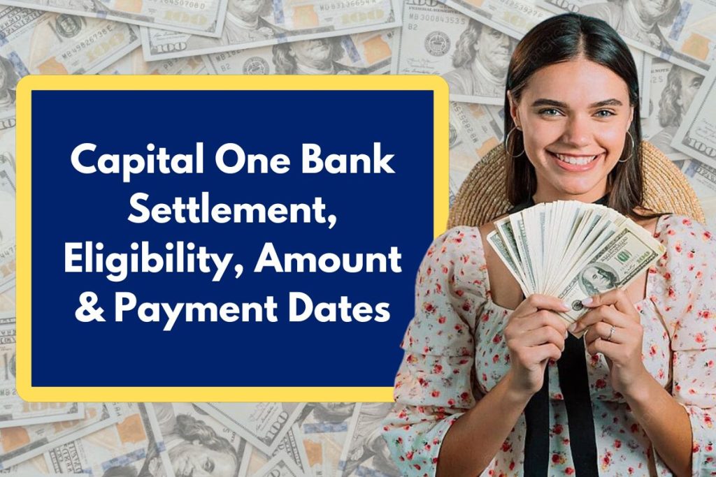 Capital One Bank Settlement - Check Lawsuit Eligibility, Amount & Payment Dates