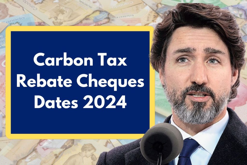 Carbon Tax Rebate Cheques Dates 2024 - When Will You Receive Your Carbon Tax Rebate This Year?