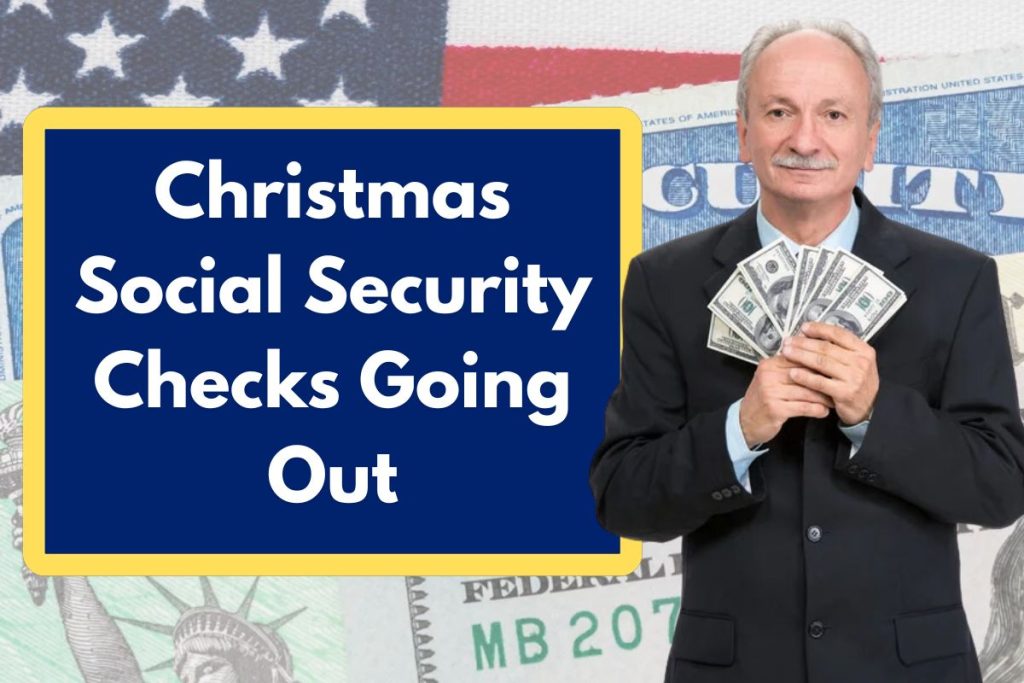 Christmas Social Security Checks Going Out - Eligibility Requirements & Payment Dates