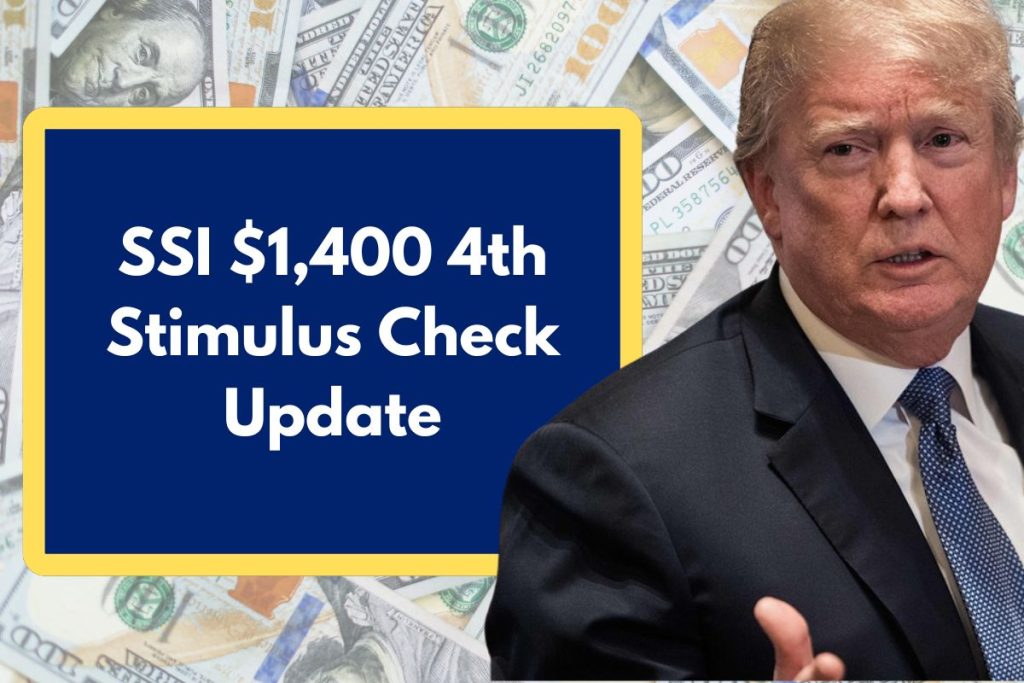 SSI $1,400 4th Stimulus Check Update - Is it Coming? If Yes, When Will You Receive this Payment?