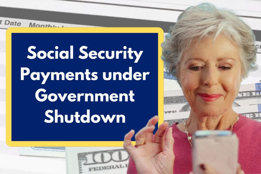 Social Security Payments under Government Shutdown - What will Happen? Will You Continue to Receive your Benefits?