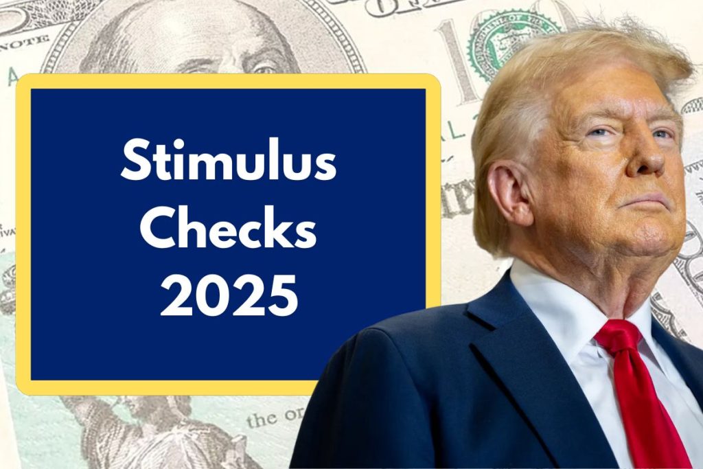 Stimulus Checks 2025 - Check Eligibility Requirements and Payments Dates