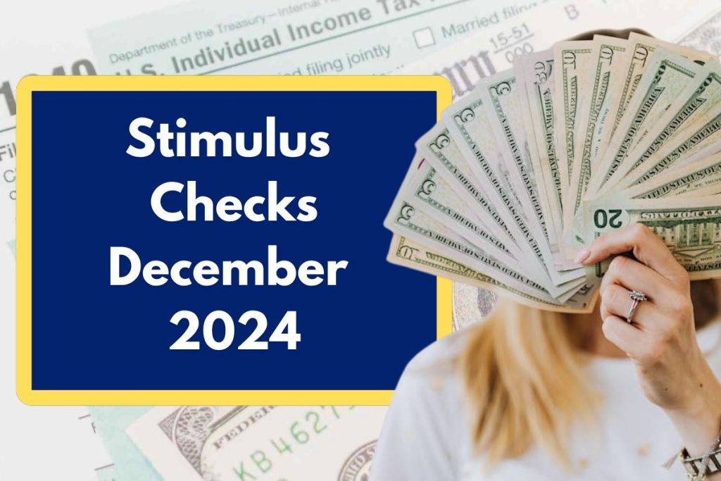 Stimulus Checks December 2024 - Check Eligibility & State Wise Payment Dates