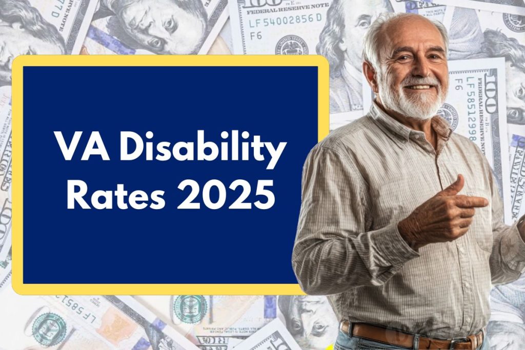 VA Disability Rates 2025 – What are the New Payment Rates? Check Here